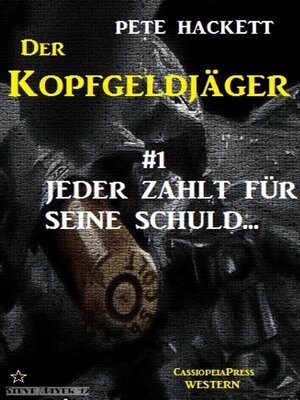 cover image of Der Kopfgeldjäger 1--Jeder zahlt für seine Schuld